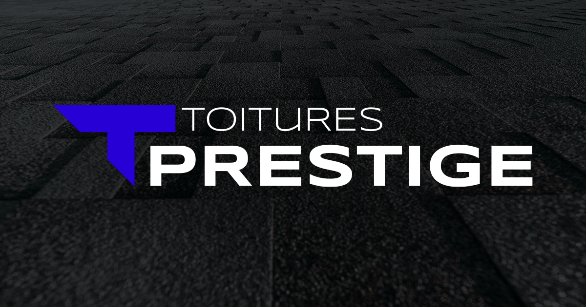 Les Toitures Prestige Entreprise Familiale inc.